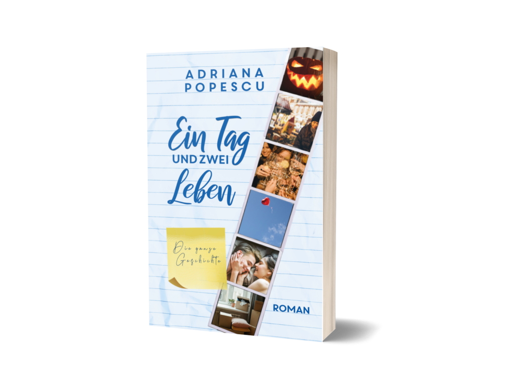 Ein Tag und zwei Leben: die ganze Geschichte (signierte Ausgabe) – Adriana Popescu